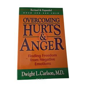 Overcoming hurts & anger by Dwight L. Carlson M.D. - harvest house books - isbn